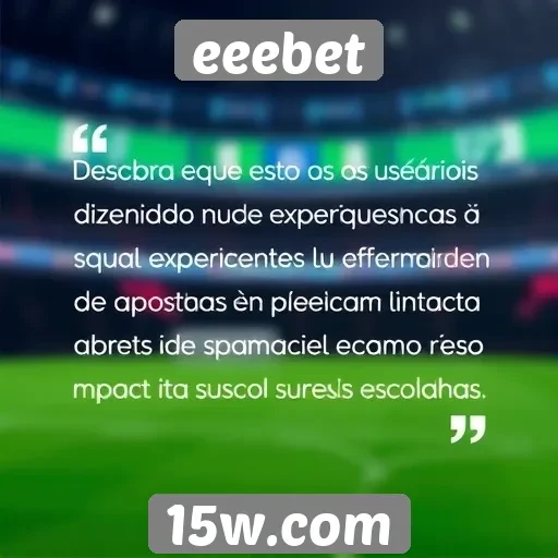 Feedback de usuários sobre a experiência no eeebet